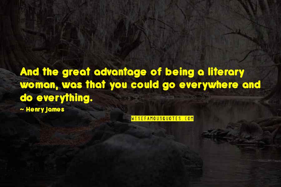Being A Great American Quotes By Henry James: And the great advantage of being a literary Being A Great American Quotes By Henry James: And the great advantage of being a literary