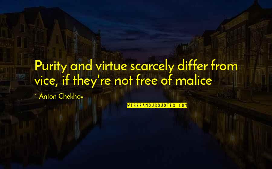 Being A Great Friend Quotes By Anton Chekhov: Purity and virtue scarcely differ from vice, if