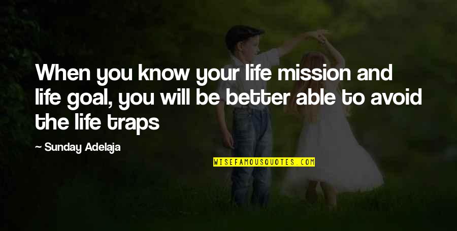 Being A Happy Mom Quotes By Sunday Adelaja: When you know your life mission and life Being A Happy Mom Quotes By Sunday Adelaja: When you know your life mission and life