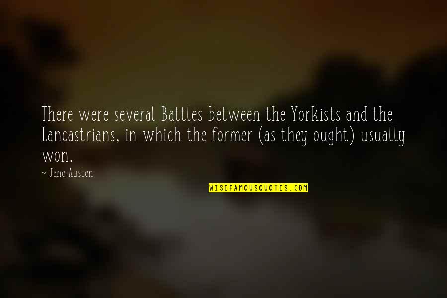 Being A Humble Winner Quotes By Jane Austen: There were several Battles between the Yorkists and
