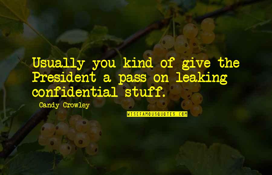 Being A Hypocrite Tumblr Quotes By Candy Crowley: Usually you kind of give the President a