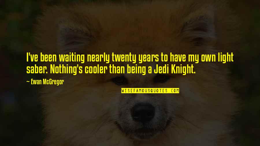 Being A Jedi Quotes By Ewan McGregor: I've been waiting nearly twenty years to have
