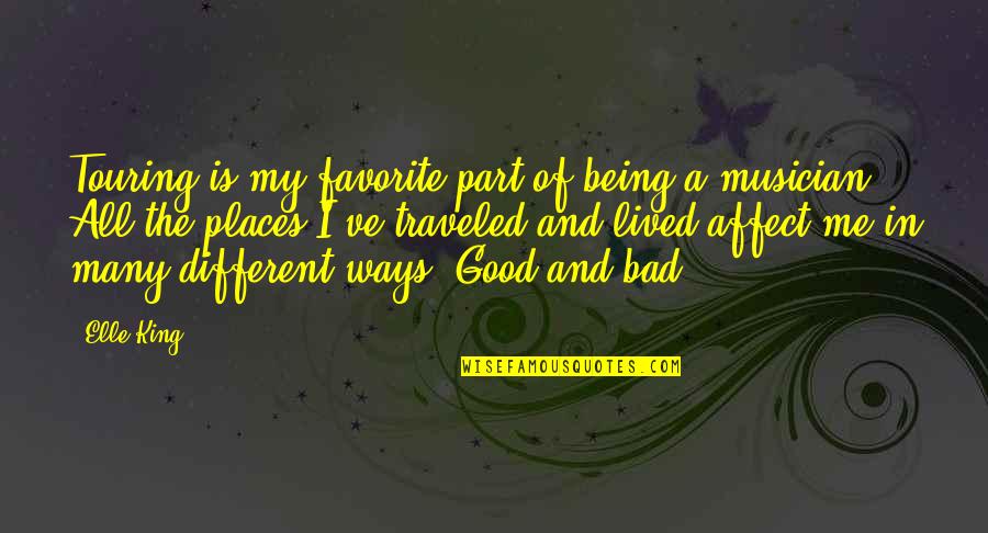 Being A King Quotes By Elle King: Touring is my favorite part of being a Being A King Quotes By Elle King: Touring is my favorite part of being a