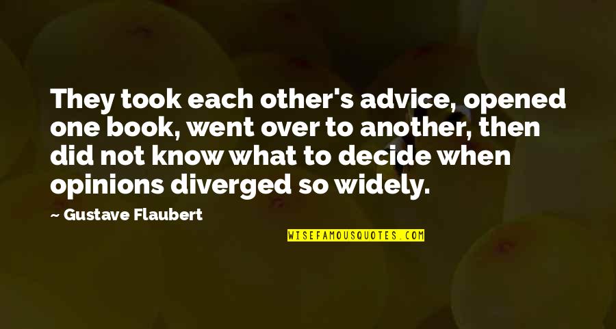 Being A Last Resort Quotes By Gustave Flaubert: They took each other's advice, opened one book,