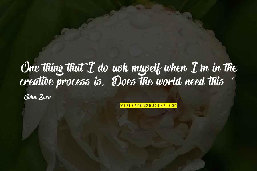 Being A Man Of His Word Quotes By John Zorn: One thing that I do ask myself when