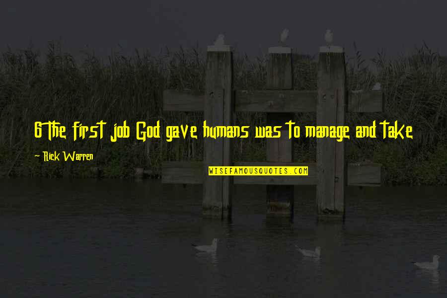 Being A Minister Quotes By Rick Warren: 6 The first job God gave humans was Being A Minister Quotes By Rick Warren: 6 The first job God gave humans was