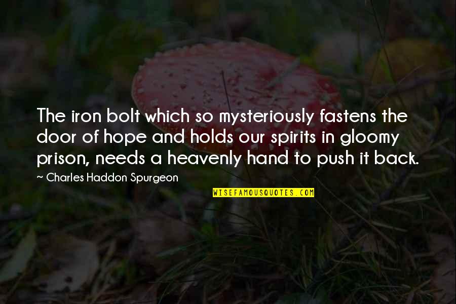 Being A Misfit Quotes By Charles Haddon Spurgeon: The iron bolt which so mysteriously fastens the Being A Misfit Quotes By Charles Haddon Spurgeon: The iron bolt which so mysteriously fastens the