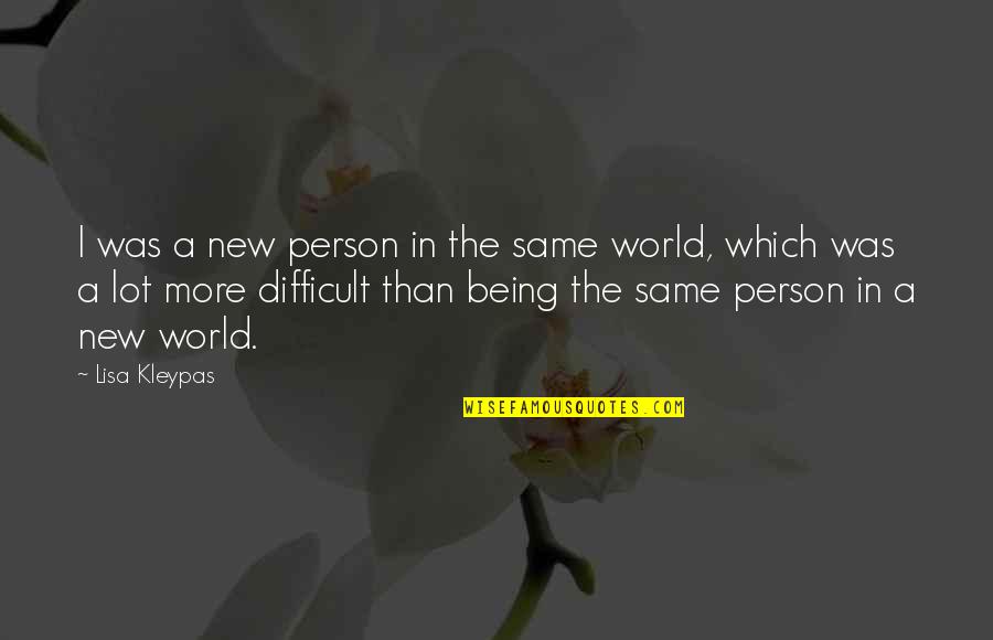Being A New Person Quotes By Lisa Kleypas: I was a new person in the same