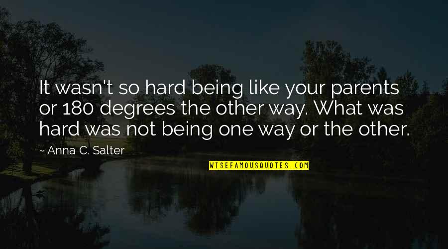 Being A Parent Hard Quotes By Anna C. Salter: It wasn't so hard being like your parents