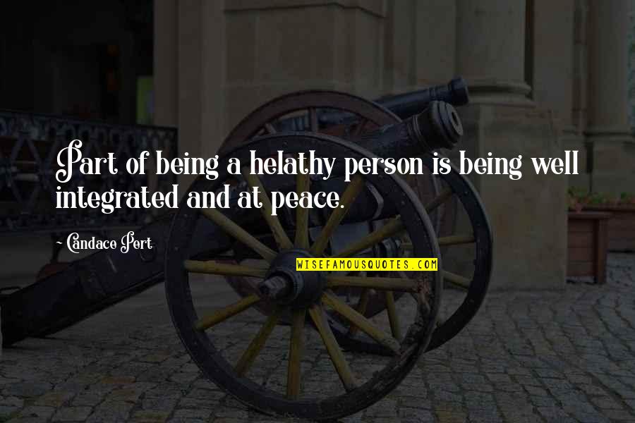 Being A Person Quotes By Candace Pert: Part of being a helathy person is being