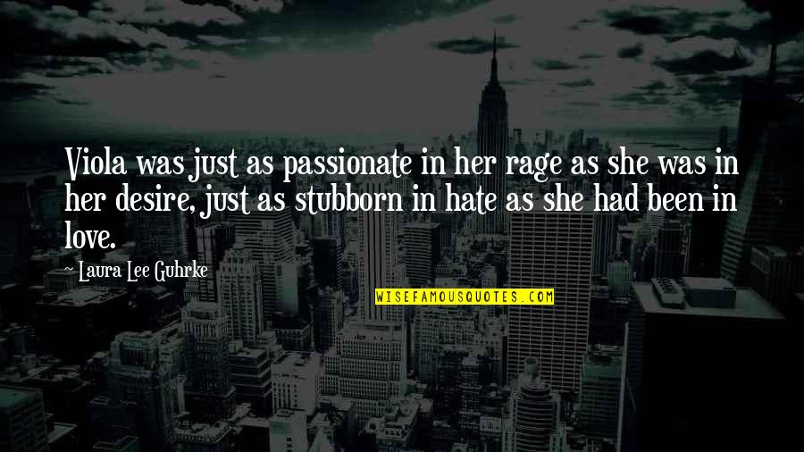 Being A Pipeliners Wife Quotes By Laura Lee Guhrke: Viola was just as passionate in her rage