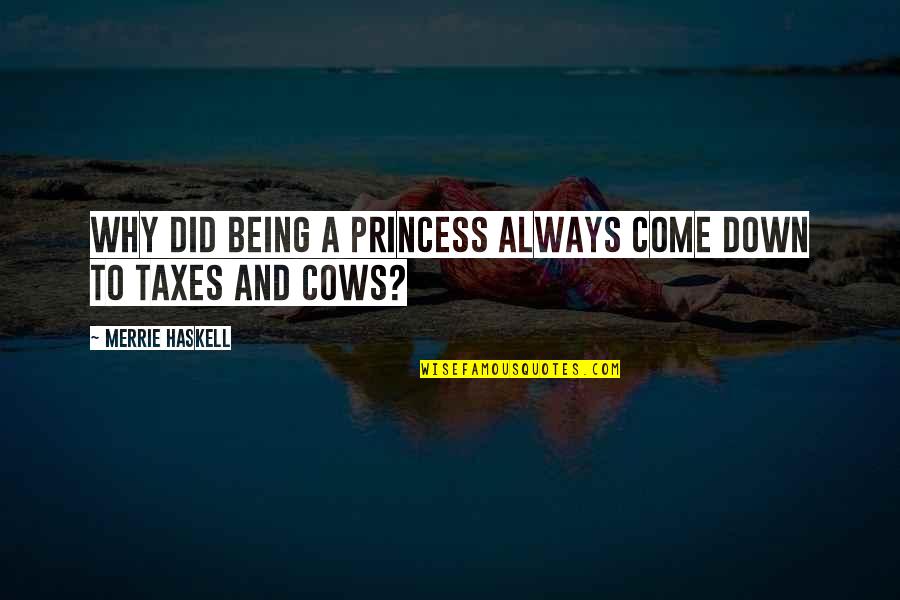 Being A Princess Quotes By Merrie Haskell: Why did being a princess always come down