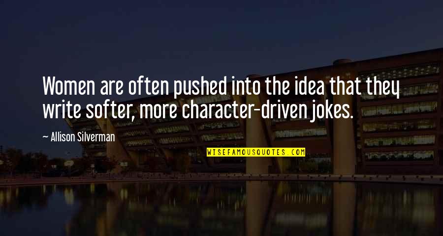 Being A Proud Aunt Quotes By Allison Silverman: Women are often pushed into the idea that