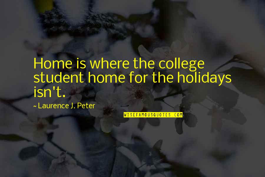 Being A Proud Filipino Quotes By Laurence J. Peter: Home is where the college student home for Being A Proud Filipino Quotes By Laurence J. Peter: Home is where the college student home for