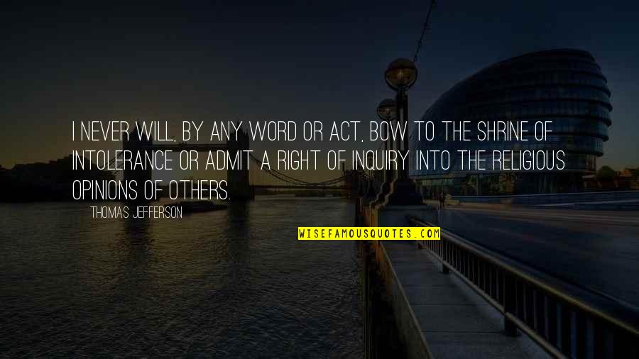 Being A Recovering Drug Addict Quotes By Thomas Jefferson: I never will, by any word or act,