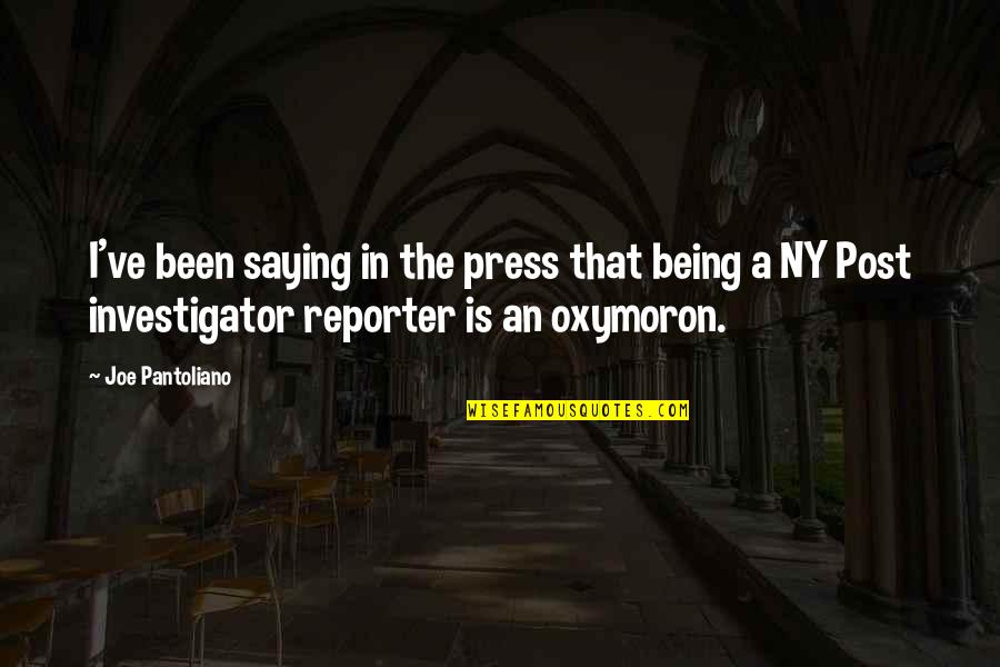 Being A Reporter Quotes By Joe Pantoliano: I've been saying in the press that being