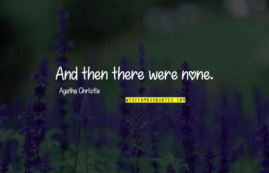 Being A Rider Quotes By Agatha Christie: And then there were none. Being A Rider Quotes By Agatha Christie: And then there were none.