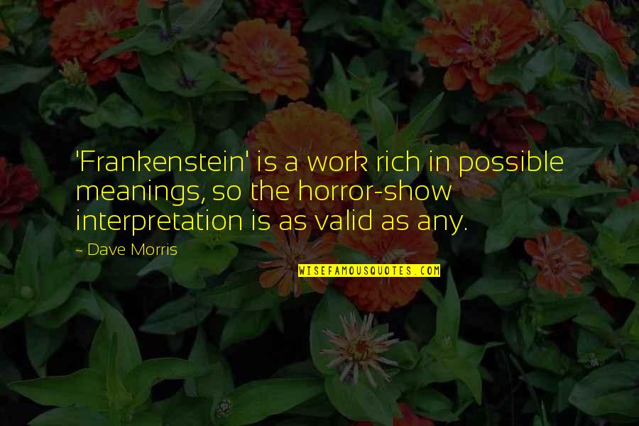 Being A Rider Quotes By Dave Morris: 'Frankenstein' is a work rich in possible meanings, Being A Rider Quotes By Dave Morris: 'Frankenstein' is a work rich in possible meanings,