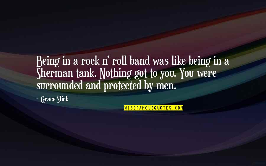 Being A Rock Quotes By Grace Slick: Being in a rock n' roll band was Being A Rock Quotes By Grace Slick: Being in a rock n' roll band was