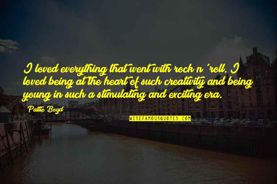 Being A Rock Quotes By Pattie Boyd: I loved everything that went with rock n' Being A Rock Quotes By Pattie Boyd: I loved everything that went with rock n'