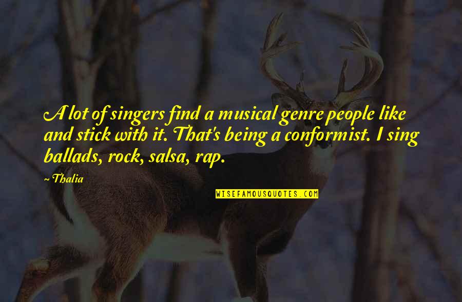Being A Rock Quotes By Thalia: A lot of singers find a musical genre Being A Rock Quotes By Thalia: A lot of singers find a musical genre