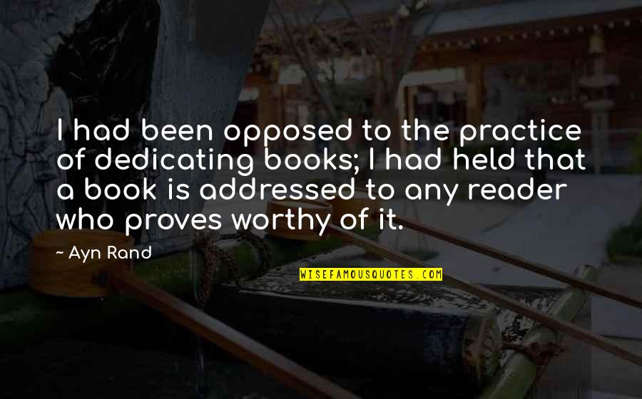 Being A Scapegoat Quotes By Ayn Rand: I had been opposed to the practice of