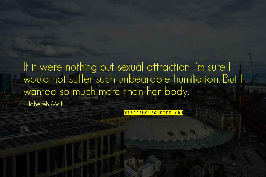 Being A Single Father Quotes By Tahereh Mafi: If it were nothing but sexual attraction I'm