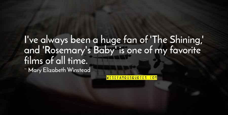 Being A Son To Be Mother Quotes By Mary Elizabeth Winstead: I've always been a huge fan of 'The