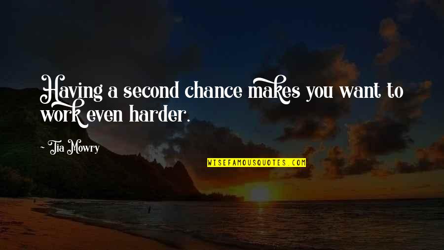 Being A Son To Be Mother Quotes By Tia Mowry: Having a second chance makes you want to