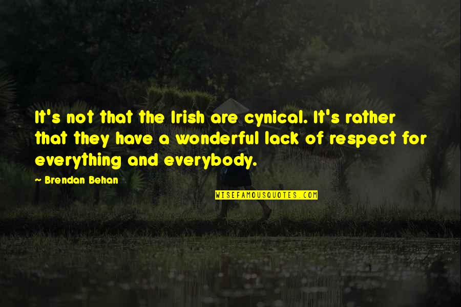 Being A Southern Gentleman Quotes By Brendan Behan: It's not that the Irish are cynical. It's