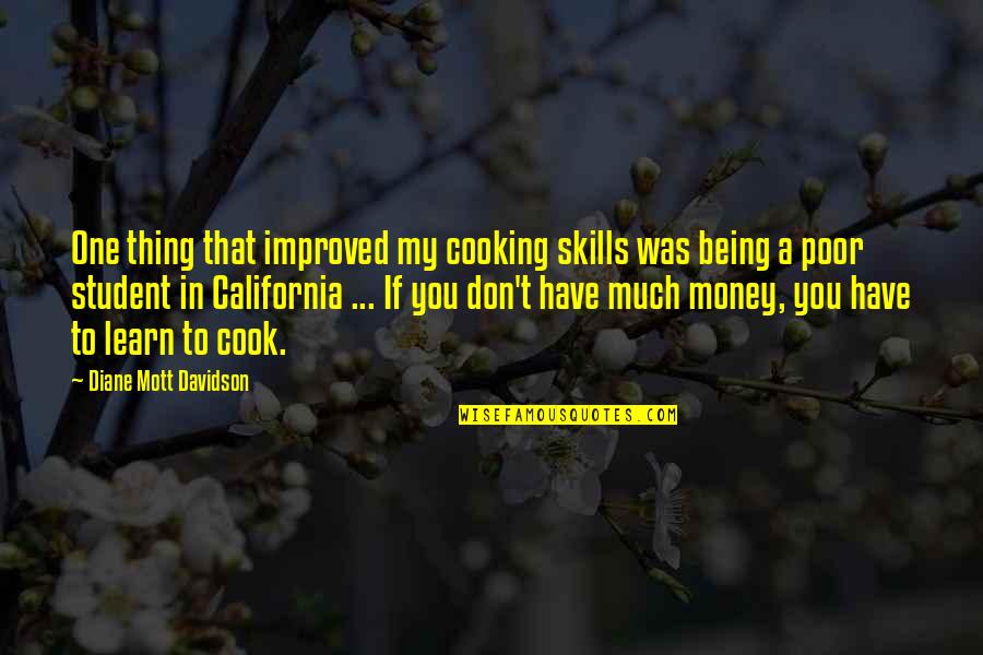 Being A Student Quotes By Diane Mott Davidson: One thing that improved my cooking skills was