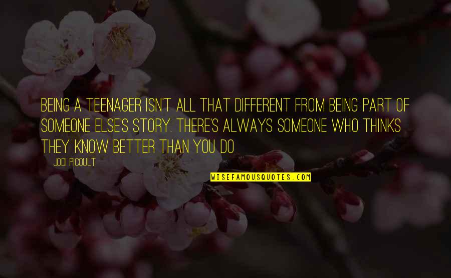 Being A Teenager Quotes By Jodi Picoult: Being a teenager isn't all that different from