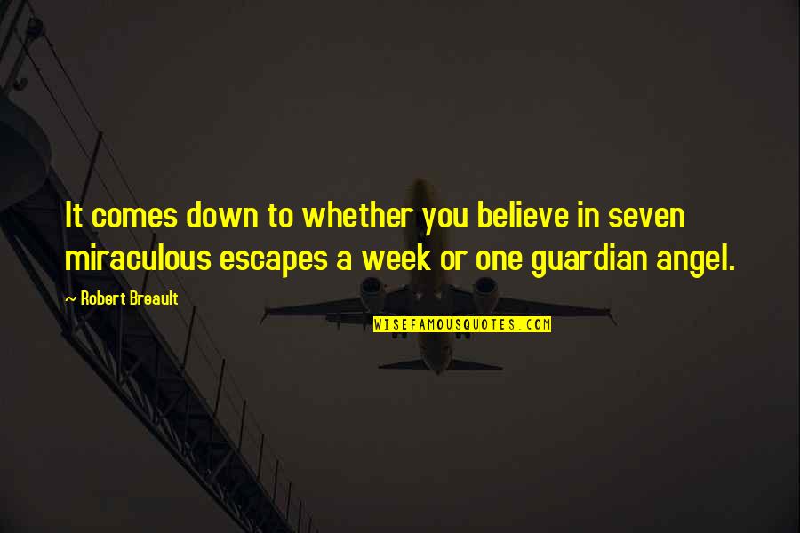 Being A Traveler Quotes By Robert Breault: It comes down to whether you believe in
