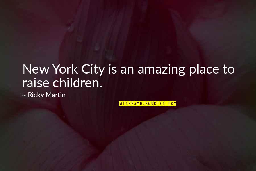 Being A Wreck Quotes By Ricky Martin: New York City is an amazing place to