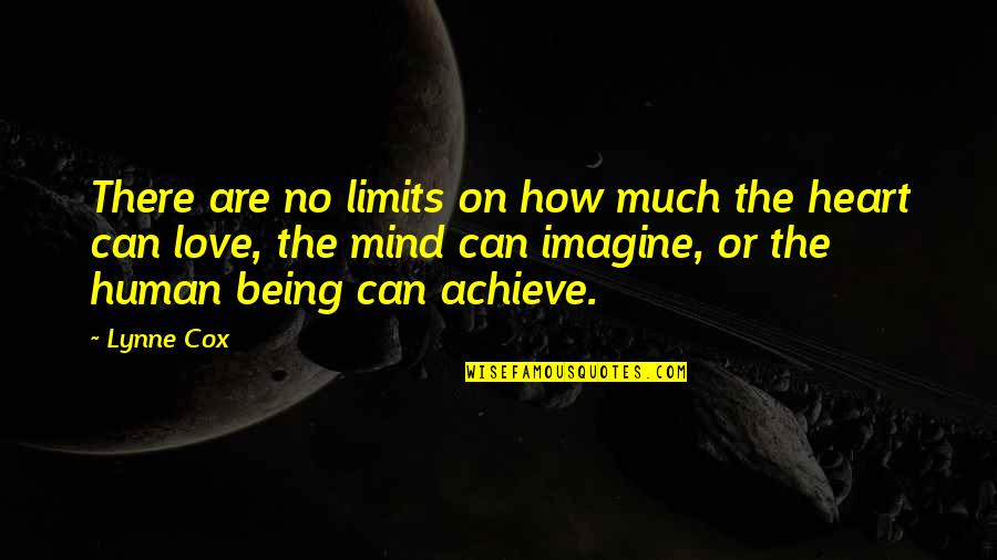 Being Above Reproach Quotes By Lynne Cox: There are no limits on how much the
