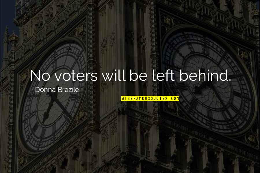 Being Above The Clouds Quotes By Donna Brazile: No voters will be left behind.