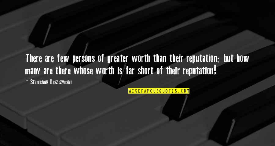 Being Accident Prone Quotes By Stanislaw Leszczynski: There are few persons of greater worth than Being Accident Prone Quotes By Stanislaw Leszczynski: There are few persons of greater worth than