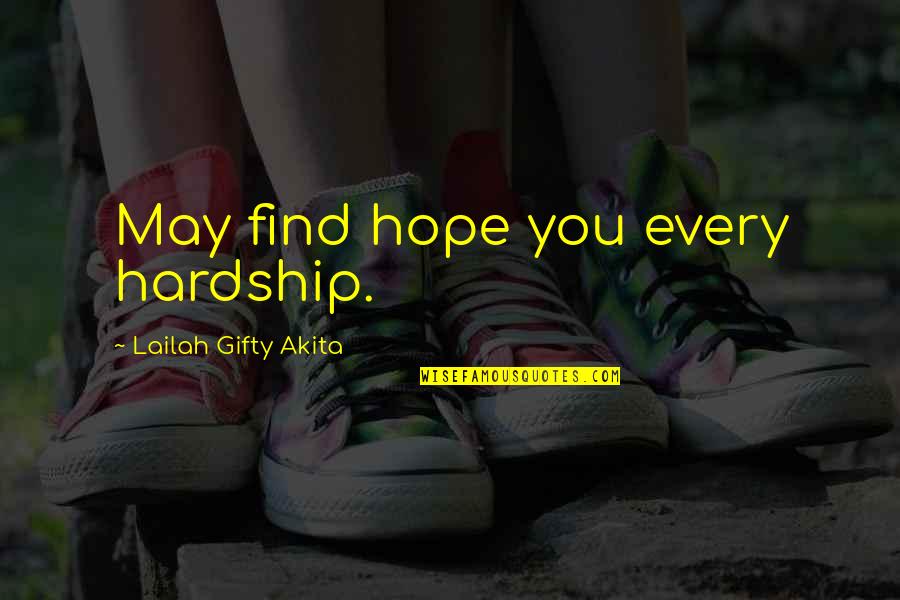 Being Afraid Of Love Quotes By Lailah Gifty Akita: May find hope you every hardship.