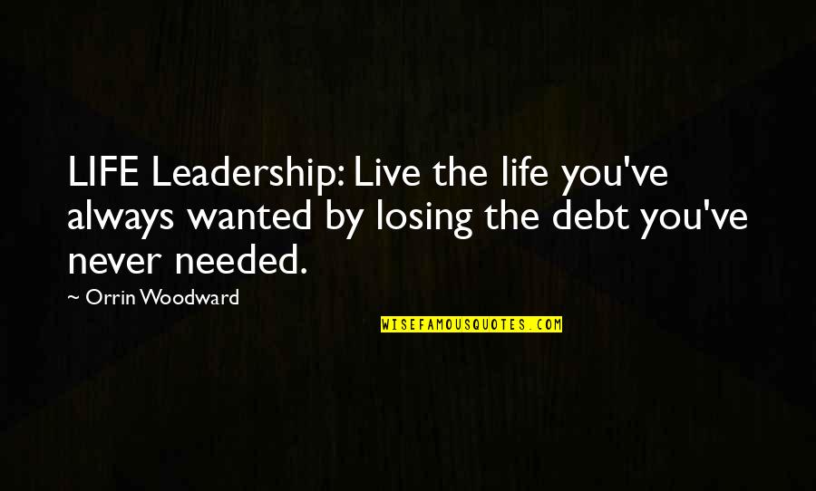 Being Afraid To Get Hurt Again Quotes By Orrin Woodward: LIFE Leadership: Live the life you've always wanted