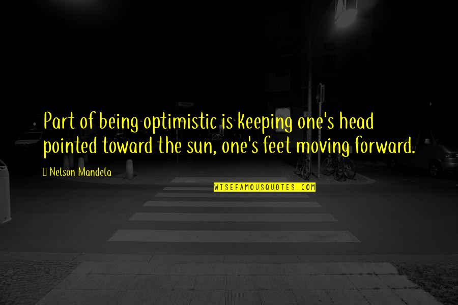 Being All In Your Head Quotes By Nelson Mandela: Part of being optimistic is keeping one's head