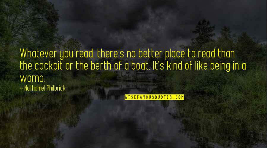 Being All Over The Place Quotes By Nathaniel Philbrick: Whatever you read, there's no better place to