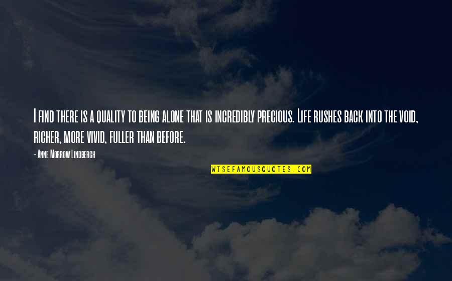 Being Alone In Life Quotes By Anne Morrow Lindbergh: I find there is a quality to being