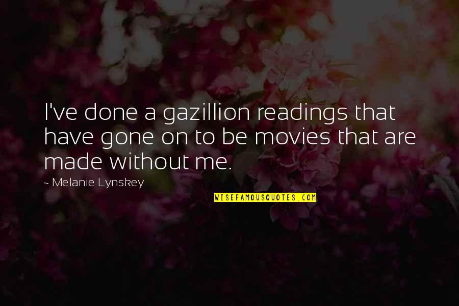 Being Aloof Quotes By Melanie Lynskey: I've done a gazillion readings that have gone