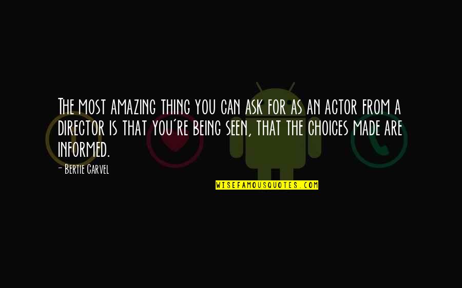 Being Amazing Quotes By Bertie Carvel: The most amazing thing you can ask for
