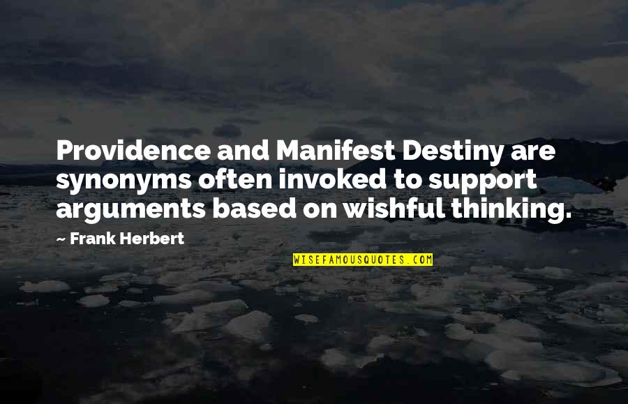 Being An Editor Quotes By Frank Herbert: Providence and Manifest Destiny are synonyms often invoked