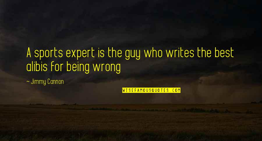 Being An Expert Quotes By Jimmy Cannon: A sports expert is the guy who writes