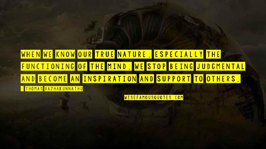 Being An Inspiration To Others Quotes By Thomas Vazhakunnathu: When we know our true nature, especially the