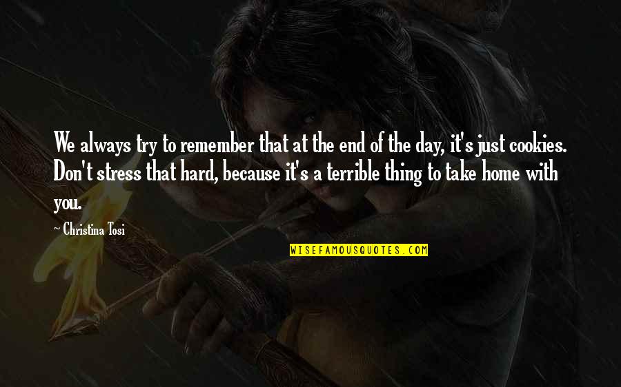 Being An Old Soul Quotes By Christina Tosi: We always try to remember that at the Being An Old Soul Quotes By Christina Tosi: We always try to remember that at the