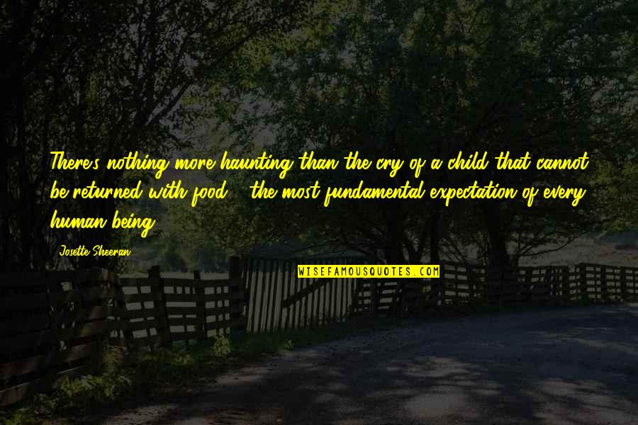Being An Only Child Quotes By Josette Sheeran: There's nothing more haunting than the cry of