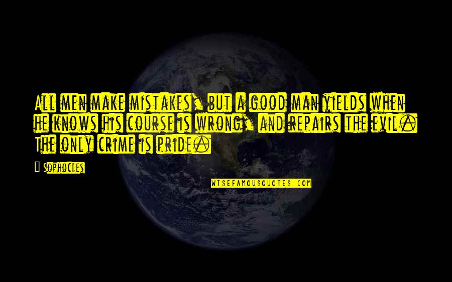 Being An Option Not Priority Quotes By Sophocles: All men make mistakes, but a good man